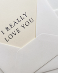 Jaymes Paper I Really Love You Greeting Card