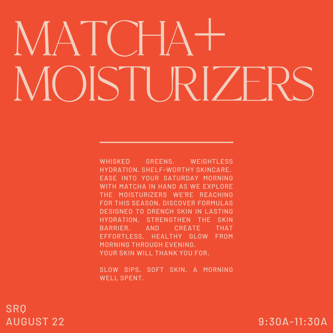 matcha + moisturizers event